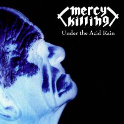 Mercy Killing : Under the Acid Rain